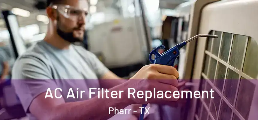 AC Air Filter Replacement Pharr - TX
