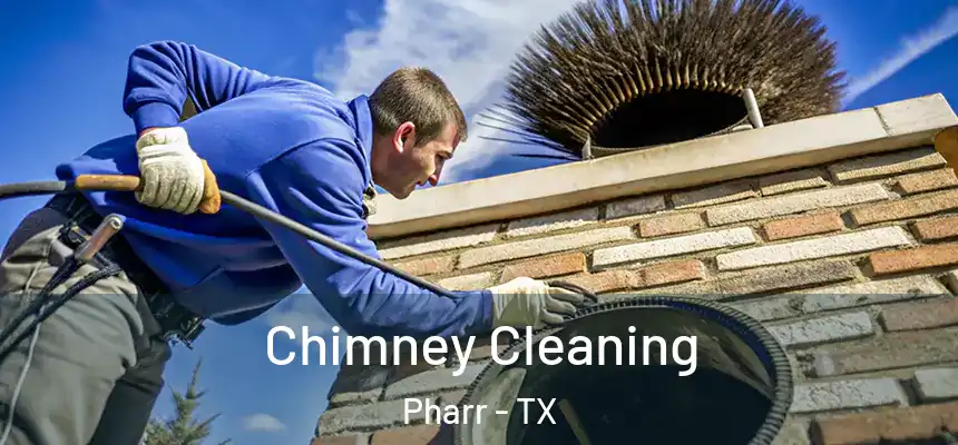 Chimney Cleaning Pharr - TX