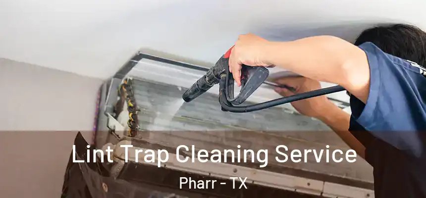  Lint Trap Cleaning Service Pharr - TX
