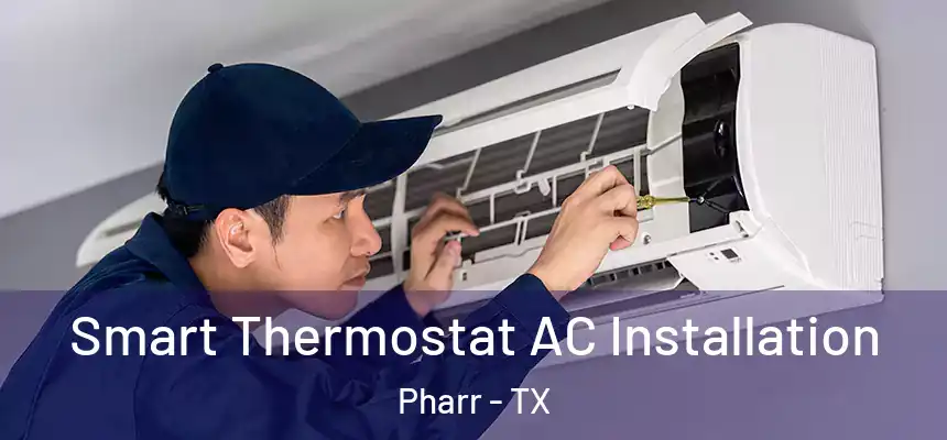  Smart Thermostat AC Installation Pharr - TX